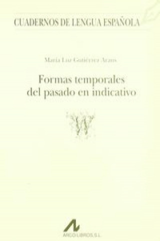Kniha Formas temporales del pasado en indicativo MARIA LUZ GUTIERREZ ARAUS