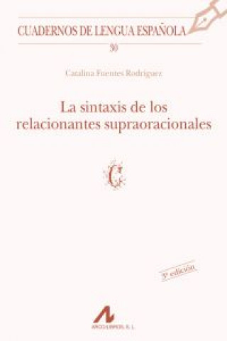 Könyv 30.La sintaxis de los relacionantes supraoracionales. CATALINA FUENTES