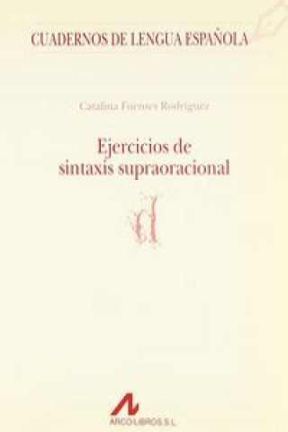Kniha Ejercícios de sintaxis supraoracional. CATALINA. FUENTES  RODRIGUEZ