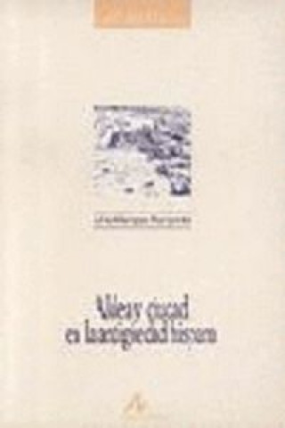Kniha Aldea y ciudad en la antigüedad hispana JULIO MANGAS MANJARRES