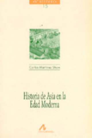 Könyv 15.Historia de Asia en la Edad Moderna. CARLOS. MARTINEZ SHAW