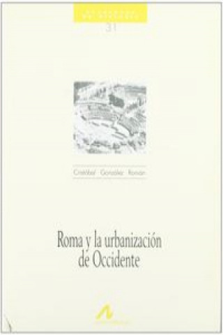 Книга 31.Roma y la urbanización de Occidente. CRISTOBAL GONZALEZ ROMAM