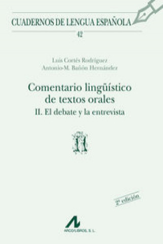 Könyv Comentario Lingüístico de textos orales.Ii. El debate y la entrevista. CORTES RODRIGUEZ