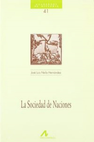 Książka La Sociedad de Naciones JOSE LUIS NEILA