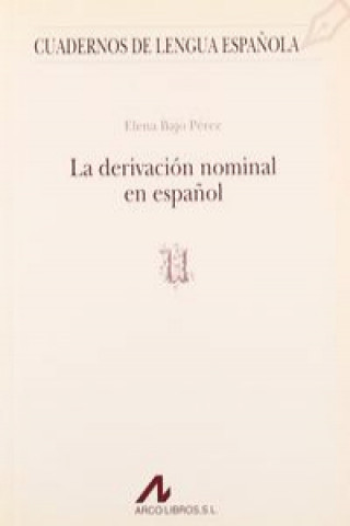 Könyv La derivación nominal en español. ELENA. BAJO PEREZ