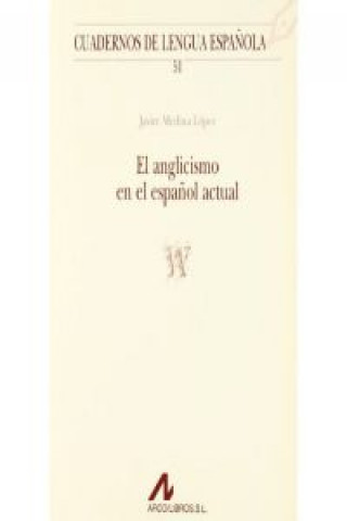 Kniha El anglicismo en el español actual (w) JAVIER MEDINA LOPEZ