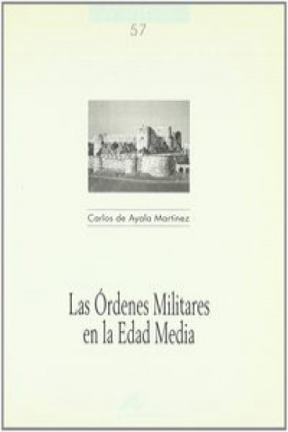 Kniha Las Ordenes Militares en la Edad Media CARLOS AYALA MARTINEZ