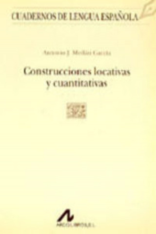 Könyv Construcciones locativas y cuantitativas. ANTONIO J. MEILAN GARCIA
