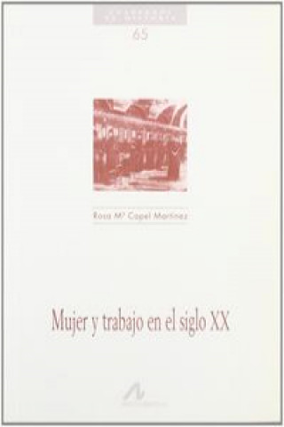 Könyv Mujer y trabajo en el siglo XX ROSA Mª CAPEL MARTINEZ