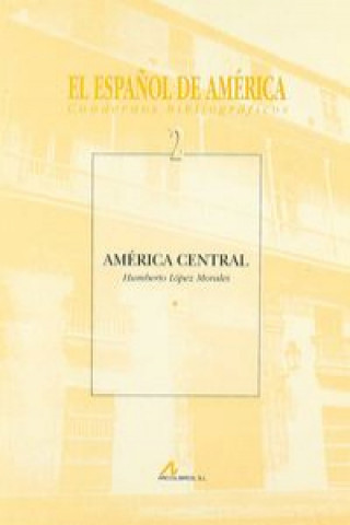 Könyv 2.América Central.(El español de América) HUMBERTO LOPEZ MORALES