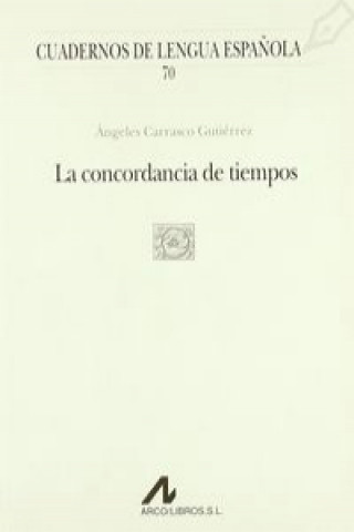 Kniha La concordancia de tiempos ANGELES CARRASCO GUTIERREZ