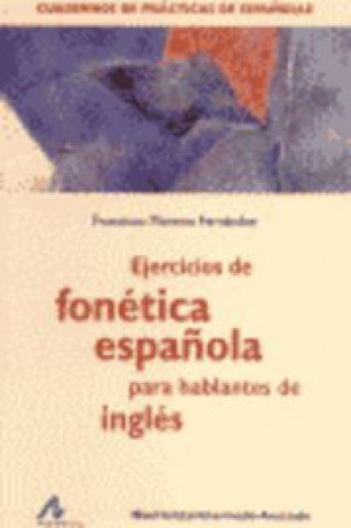 Libro Ejercícios de fonética española para hablantes de inglés. FRANCISCO. MORENO FERNANDEZ