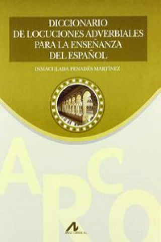 Livre Diccionario locuciones adverbiables para enseñanza  del español INMACULADA PENADES MARTINEZ