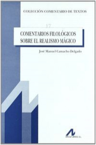 Buch Comentarios filológicos sobre el realismo mágico JOSE MANUEL CAMCHO DELGADO