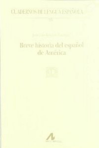 Книга Breve historia del español de América JOSE LUIS RAMIREZ LUENGO