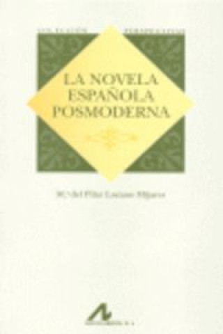 Kniha La Novela española posmoderna M PILAR LOZANO MIJARES