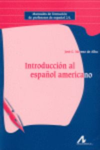 Kniha Introducción al español americano JOSE MORENO DE ALBA
