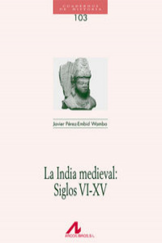 Książka 103.La India medieval : Siglos VI-XV JAVIER PEREZ-EMBID WAMBA