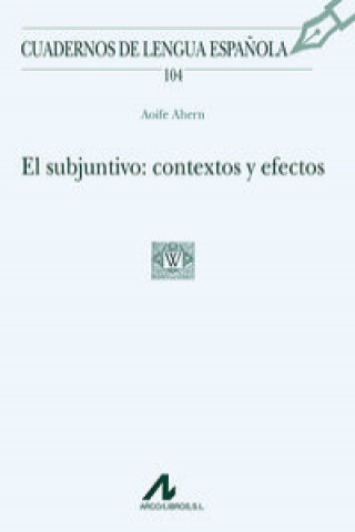 Kniha El subjuntivo: contextos y efectos AOIFE AHERN
