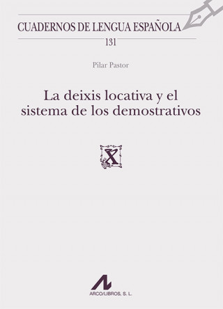 Kniha LA DEIXIS LOCATIVA Y EL SISTEMA DE DEMOSTRATIVOS PILAR PASTOR