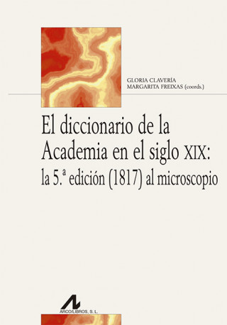 Könyv DICCIONARIO DE LA ACADEMIA EN EL SIGLO XIX GLORIA CLAVERIA