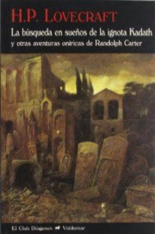 Carte La búsqueda en sueños de la ignota Kadath HOWARD PHILLIPS LOVECRAFT