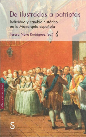 Könyv Ilustrados a patriotas: individuo y cambio en la monarquía española TERESA NAVA RODRIGUEZ