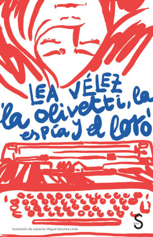 Kniha LA OLIVETTI, LA ESPíA Y EL LORO LEA VELEZ