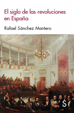 Kniha El siglo de las revoluciones en España RAFAEL SANCHEZ MANTERO