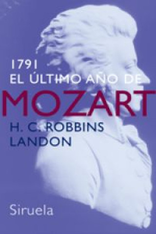 Buch 1791: El último año de Mozart H.C. ROBINS