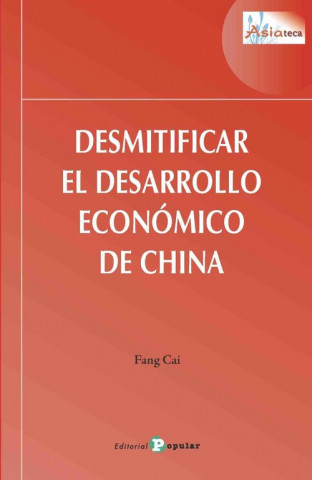 Книга DESMITIFICAR EL DESARROLLO ECONÓMICO EN CHINA FANG CAI