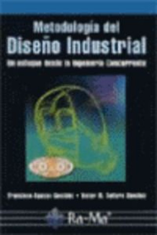 Kniha METODOLOGIA DISEÑO INDUSTRIAL: ENFOQUE DESDE ING.CONC FCO. AGUAYO GONZALEZ