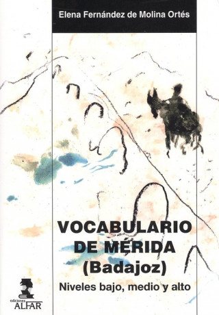 Könyv VOCABULARIO DE MRIDA (BADAJOZ) ELENA FERNANDEZ DE MOLINA ORTES