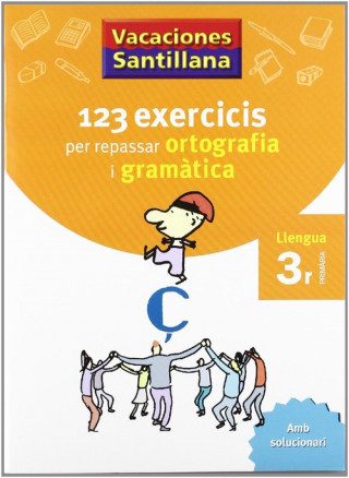Kniha VACANCES 3R PRIMARIA 123 EXERCICIS PER REPASSAR ORTOGRAFIA I GRAMATICA LLENGUA G 