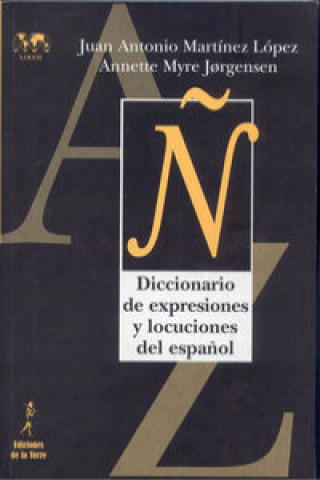 Kniha Dicc. De Expresiones Y Locuciones Del Español JUAN ANTONIO MARTINEZ LOPEZ