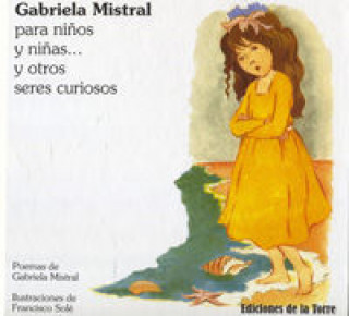 Kniha Gabriela Mistral Para Niños Y Niñas Y Otros Seres Curiosos GABRIELA MISTRAL