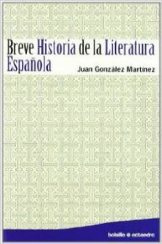Carte Breve Historia de la Literatura Española JUAN GONZALEZ MARTINEZ