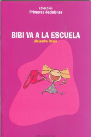 Buch Bibi va a la escuela ALEJANDRO ROSAS
