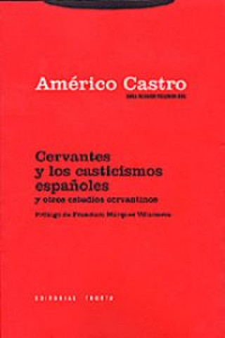 Könyv Cervantes y los casticismos españoles y otros estudios cervantinos AMERICO CASTRO