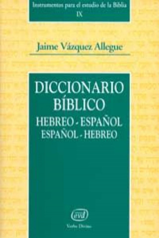 Könyv Diccionario biblico hebreo español / español hebreo JAIME VAZQUEZ ALLEGUE