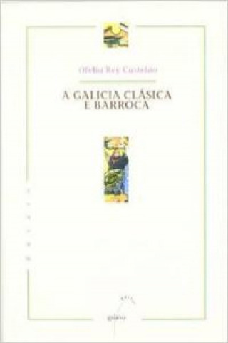 Book A Galicia clásica e barroca OFELIA REY CASTELAO