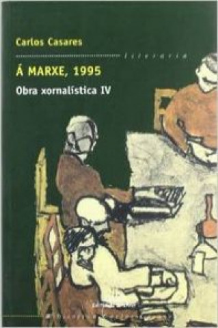 Könyv Á marxe, 1995. Obra xornalística IV CARLOS CASARES