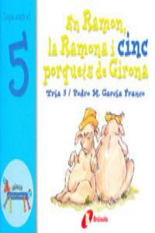 Kniha El Ramon, la Ramona i cinc porquets de Girona PEDRO MARIA GARCIA FRANCO