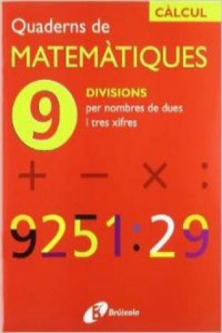 Kniha (CAT).QUADERNS MATEMATIQUES 9. DIVISIONS PER NOMBRES DUES 