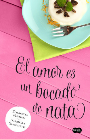 Kniha El amor es un bocado de nata ELISABETTA FLUMERI