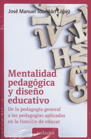 Книга MENTALIDAD PEDAGÓGICA Y DISEÑO EDUCATIVO JOSE MANUEL TOURIÑAN LOPEZ