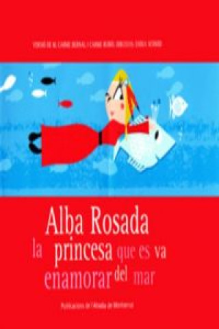 Carte Alba Rosada, la princesa que es va enamorar del mar CARME RUBIO LARRAMONA