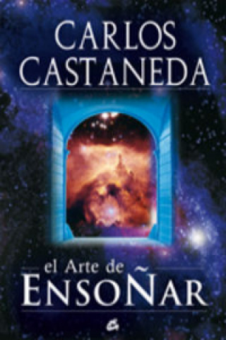 Kniha El arte de ensoñar Carlos Castaneda