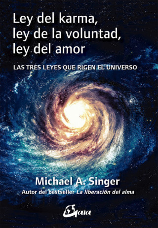 Kniha LEY DEL KARMA, LEY DE LA VOLUNTAD, LEY DEL AMOR MICHAEL A. SINGER