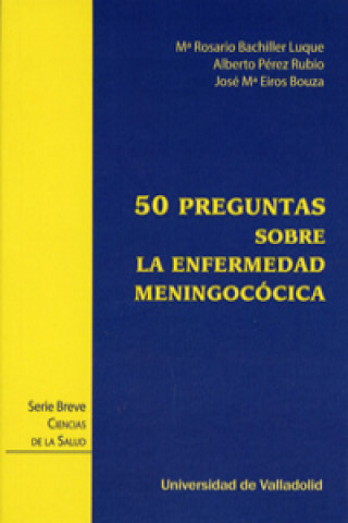 Книга Cincuenta Preguntas Sobre La Enfermedad Meningocócica ROSARIO BACHILLER LUQUE